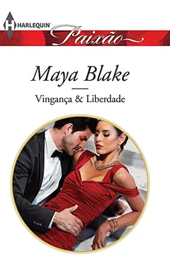 Livro Vingança & Liberdade - Coleção Harlequin Paixão. Número 426 - Resumo, Resenha, PDF, etc.