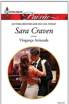 Livro Vingança Arriscada - Coleção Harlequin Paixão. Número 420 - Resumo, Resenha, PDF, etc.