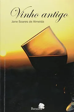 Livro Vinho Antigo - Resumo, Resenha, PDF, etc.