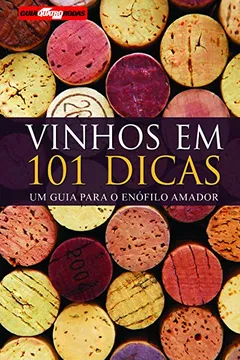 Livro Vinhos em 101 Dicas. Um Guia Para o Enófilo - Resumo, Resenha, PDF, etc.