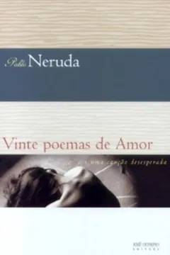 Livro Vinte Poemas De Amor - Resumo, Resenha, PDF, etc.