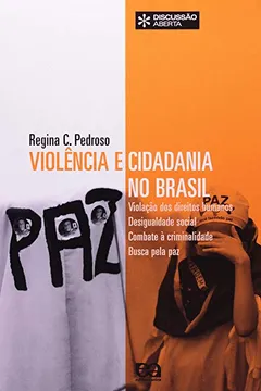 Livro Violência e Cidadania no Brasil. Violação dos Direitos Humanos Desigualdade Social - Resumo, Resenha, PDF, etc.