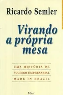 Livro Virando A Própria Mesa - Resumo, Resenha, PDF, etc.