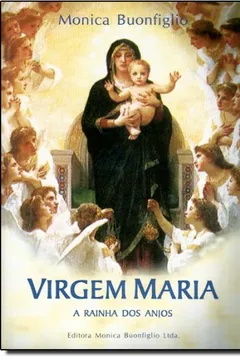 Livro Virgem Maria. A Rainha dos Anjos - Resumo, Resenha, PDF, etc.