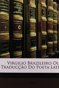 Livro Virgilio Brazileiro Ou Traduccao Do Poeta Latino - Resumo, Resenha, PDF, etc.