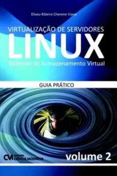 Livro Virtualizacao De Servidores Linux - V. 02 - Sistemas De Armazenamento - Resumo, Resenha, PDF, etc.