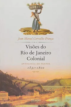 Livro Visões Do Rio De Janeiro Colonial - Resumo, Resenha, PDF, etc.