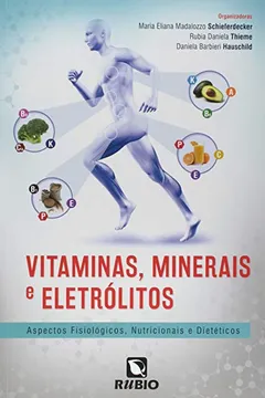 Livro Vitaminas, Minerais e Eletrólitos. Aspectos Fisiológicos, Nutricionais e Dietéticos - Resumo, Resenha, PDF, etc.