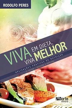 Livro Viva em Dieta, Viva Melhor. Aplicações Práticas de Nutrição - Resumo, Resenha, PDF, etc.