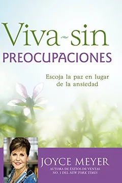 Livro Viva Sin Preocupaciones: Escoja La Paz En Lugar de La Ansiedad - Resumo, Resenha, PDF, etc.