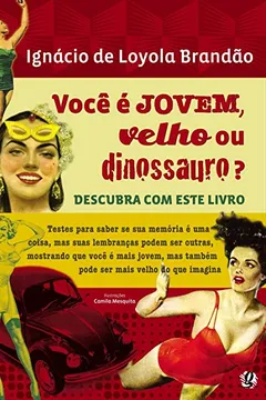 Capa do livro Você E Jovem, Velho Ou Dinossauro? Descubra Com Este Livro