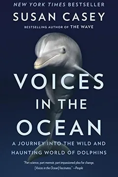 Livro Voices in the Ocean: A Journey Into the Wild and Haunting World of Dolphins - Resumo, Resenha, PDF, etc.