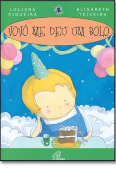 Livro Vovô Me Deu Um Bolo - Coleção Tempo De Criança - Resumo, Resenha, PDF, etc.