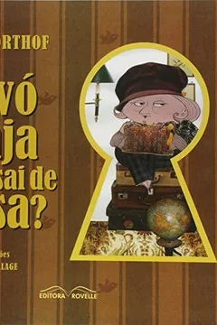 Livro Vovó Viaja e não Sai de Casa? - Resumo, Resenha, PDF, etc.
