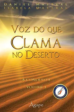 Livro Voz do que Clama no Deserto. A Conquista - Volume 1 - Resumo, Resenha, PDF, etc.