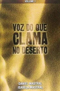 Livro Voz do que Clama no Deserto - Volume 1 - Resumo, Resenha, PDF, etc.