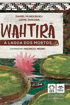 Livro Wahtirã. A Lagoa dos Mortos - Resumo, Resenha, PDF, etc.