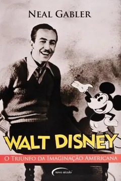 Livro Walt Disney. O Triunfo Da Imaginação Americana - Resumo, Resenha, PDF, etc.