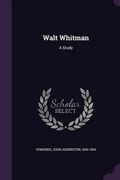 Livro Walt Whitman: A Study - Resumo, Resenha, PDF, etc.