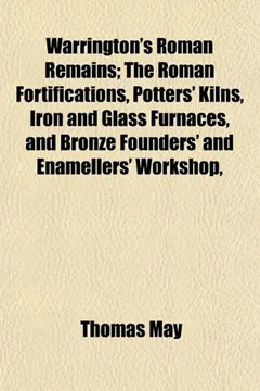 Capa do livro Warrington's Roman Remains; The Roman Fortifications, Potters' Kilns, Iron and Glass Furnaces, and Bronze Founders' and Enamellers' Workshop,
