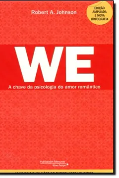 Livro We. A Chave da Psicologia do Amor Romântico - Resumo, Resenha, PDF, etc.