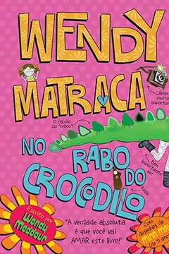 Livro Wendy Matraca no Rabo do Crocodilo - Resumo, Resenha, PDF, etc.