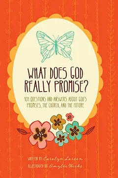 Livro What Does God Really Promise?: 101 Questions and Answers about God S Promises, the Church, and the Future - Resumo, Resenha, PDF, etc.