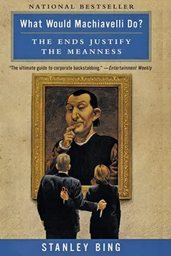 Livro What Would Machiavelli Do?: The Ends Justify the Meanness - Resumo, Resenha, PDF, etc.