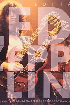 Livro Whole Lotta Led Zeppelin - Resumo, Resenha, PDF, etc.