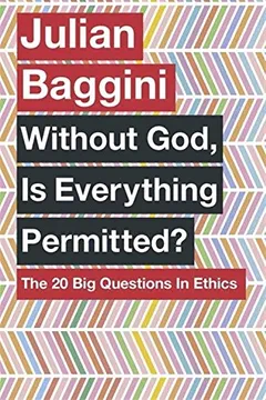 Capa do livro Without God, Is Everything Permitted?: The 20 Big Questions in Ethics