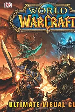 Livro World of Warcraft Ultimate Visual Guide - Resumo, Resenha, PDF, etc.