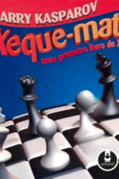 Xeque-mate! de Garry Kasparov - Livro - WOOK