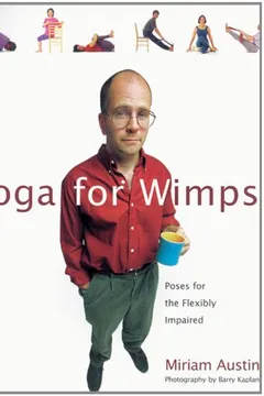 Livro Yoga for Wimps: Poses for the Flexibly Impaired - Resumo, Resenha, PDF, etc.