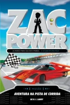 Livro Zac Power 21. Aventura na Pista de Corrida - Resumo, Resenha, PDF, etc.