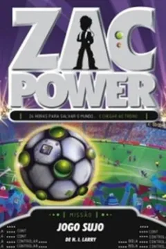 Livro Zac Power 23. Jogo Sujo - Resumo, Resenha, PDF, etc.