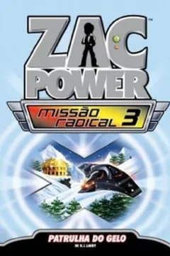 Livro Zac Power Missão Radical 3. Patrulha do Gelo - Resumo, Resenha, PDF, etc.