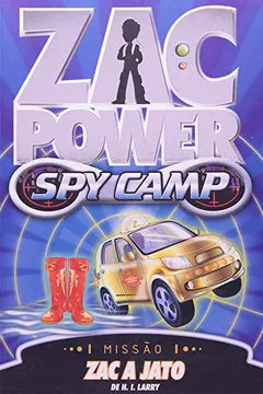 Livro Zac Power Spy Camp. Zac A Jato - Resumo, Resenha, PDF, etc.