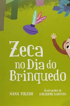 Livro Zeca no Dia do Brinquedo - Série Diga não ao Bullying - Resumo, Resenha, PDF, etc.