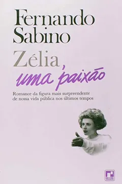 Livro Zélia. Uma Paixão - Resumo, Resenha, PDF, etc.