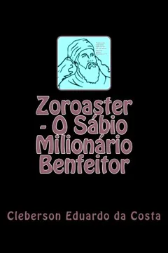 Capa do livro Zoroaster - O Sabio Milionario Benfeitor