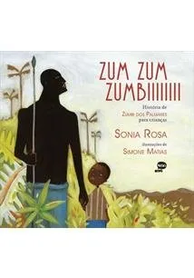 Livro Zum Zum Zumbiiiii - Historia de Zumbi dos Palmares - Resumo, Resenha, PDF, etc.